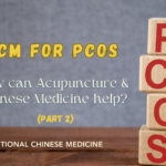TCM for PCOS (part II): How can TCM acupuncture help?