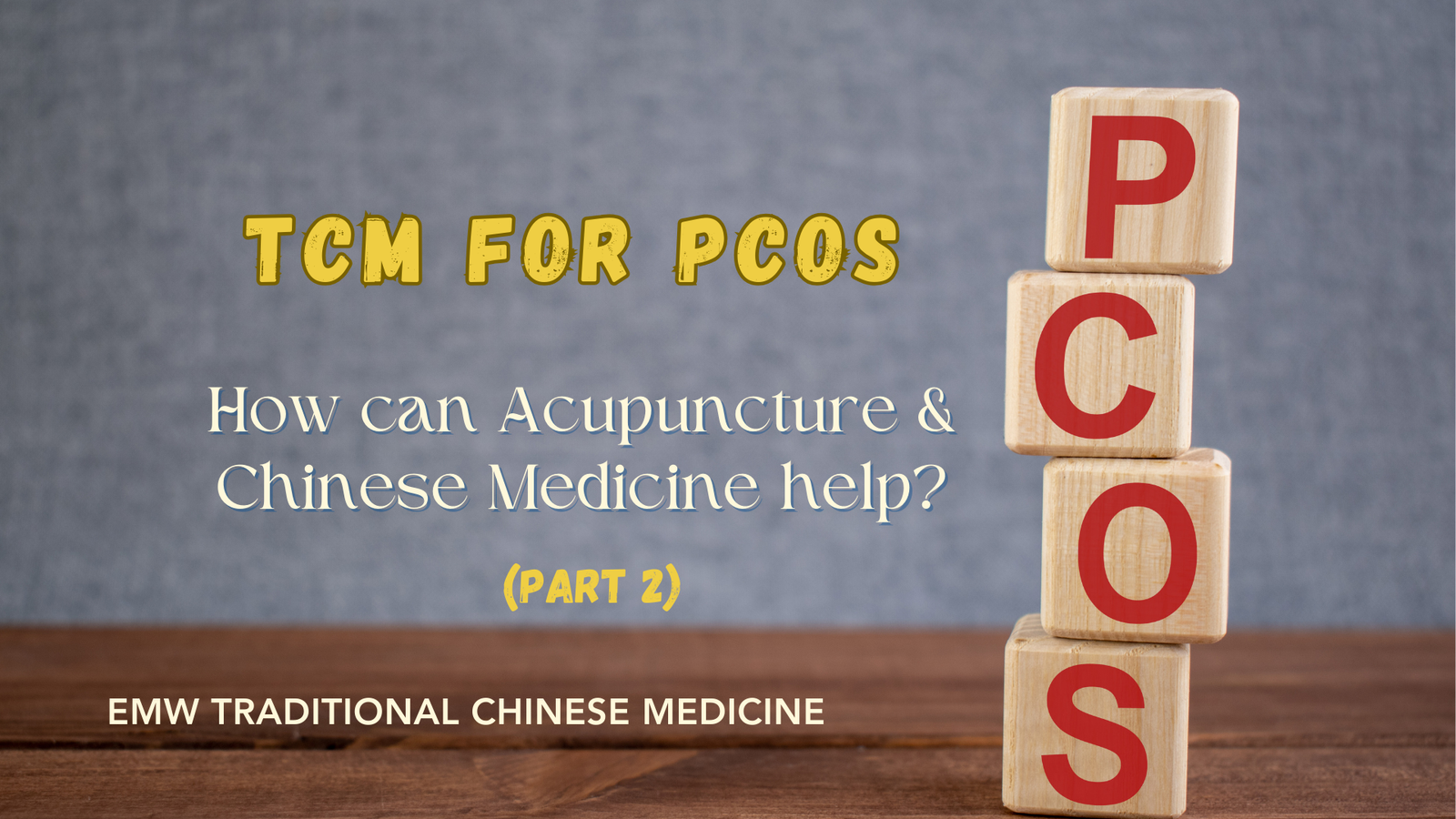 TCM for PCOS (part II): How can TCM acupuncture help?