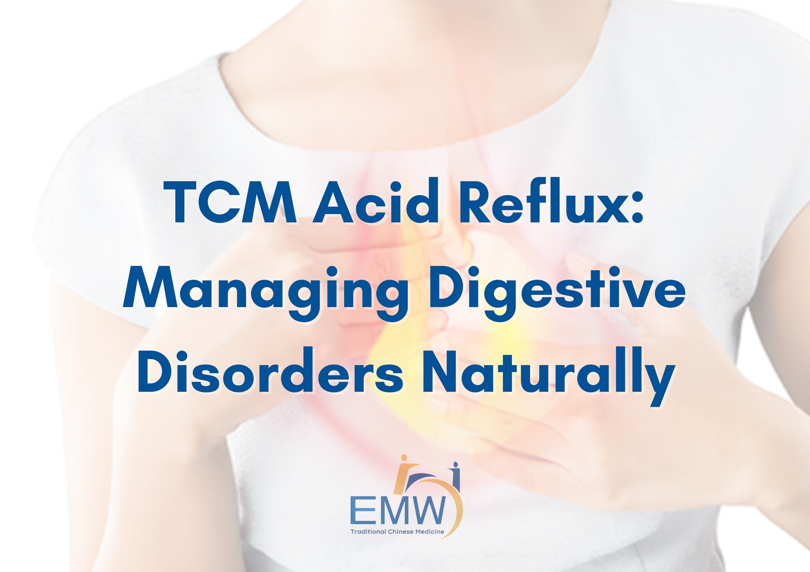 TCM Acid Reflux: Managing Digestive Disorders Naturally 1 TCM Acid Reflux: Managing Digestive Disorders Naturally