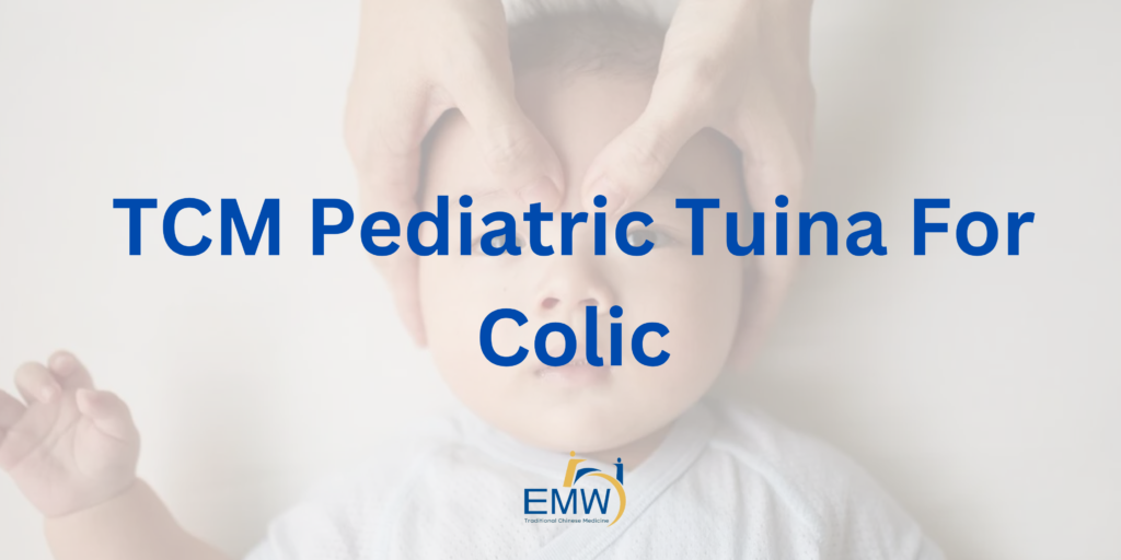 7 Powerful Ways How TCM Baby Colic Pediatric Tuina Massage Work