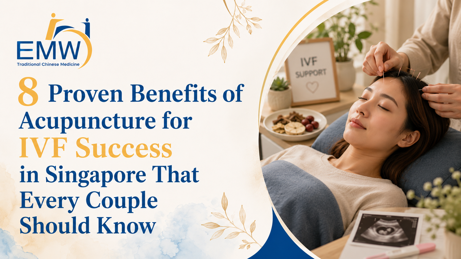 8 Proven Benefits of Acupuncture for IVF Success in Singapore That Every Couple Should Know