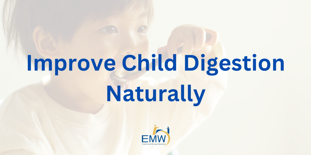 7 Powerful Ways to Improve Child Digestion Naturally with TCM in Singapore 1 7 Powerful Ways to Improve Child Digestion Naturally with TCM in Singapore