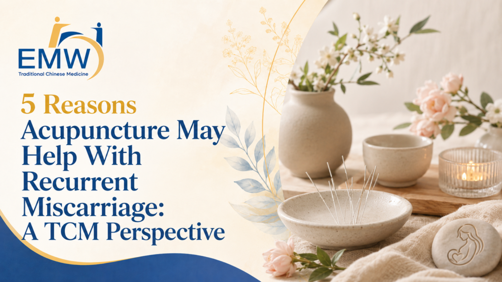 5 Reasons Acupuncture May Help With Recurrent Miscarriage A TCM Perspective