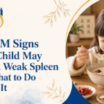 6 TCM Signs Your Child May Have a Weak Spleen and What to Do About It