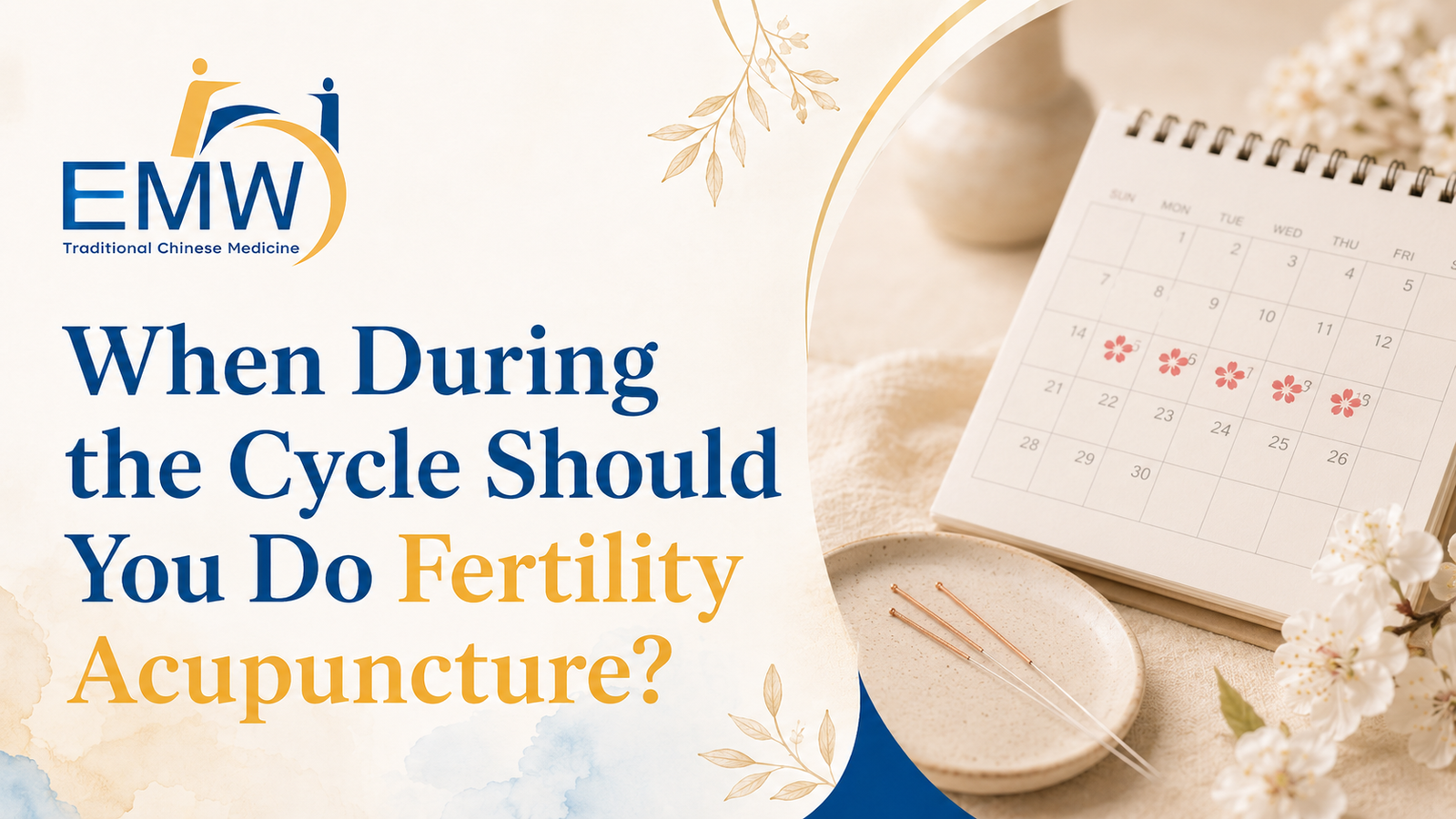 When During the Cycle Should You Do Fertility Acupuncture